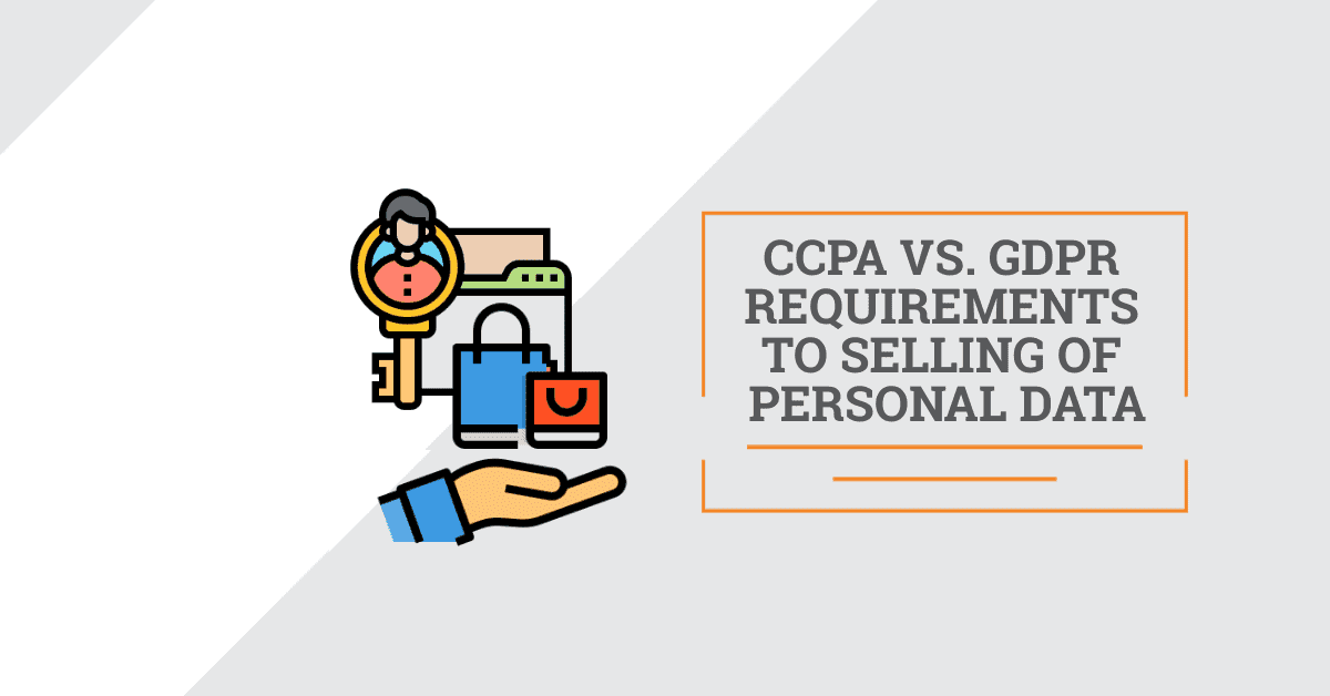 GDPR requirements to selling of personal data. CCPA vs. GDPR.