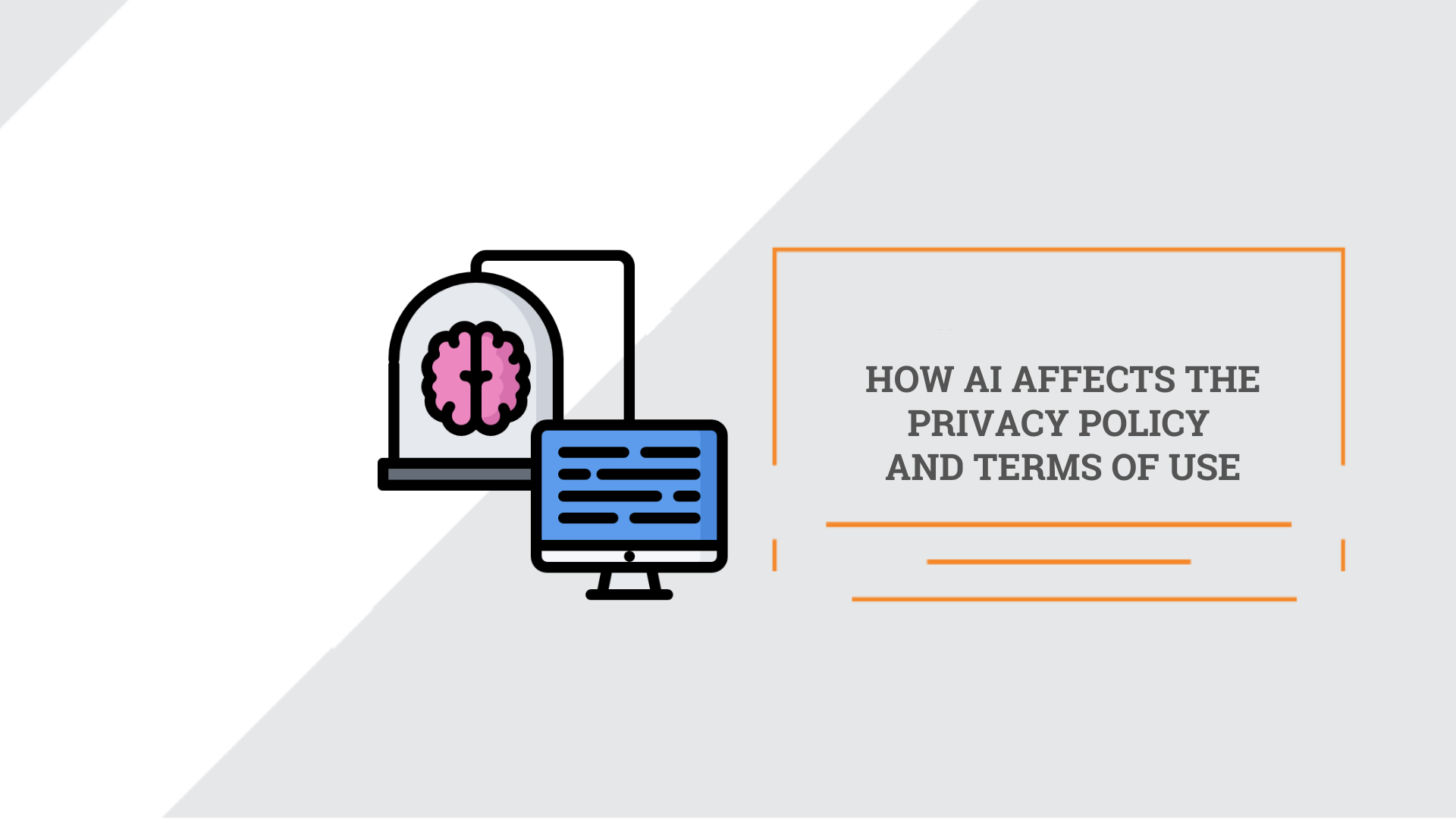 How AI affects the Privacy Policy and Terms of Use
